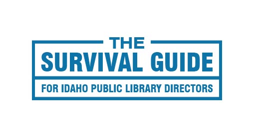 The Survival Guide for Idaho Public Library Directors